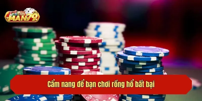 Cẩm nang để bạn chơi rồng hổ bất bại